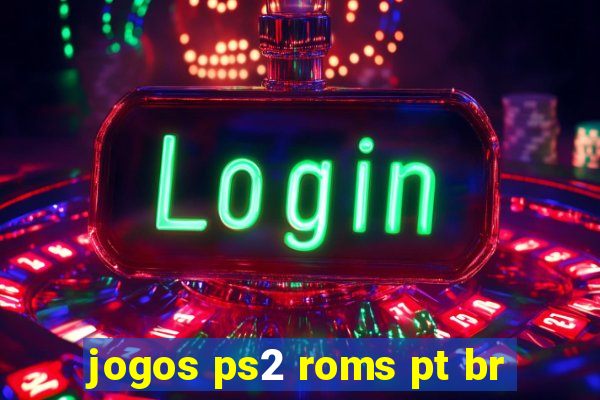 jogos ps2 roms pt br